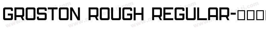 Groston Rough Regular字体转换